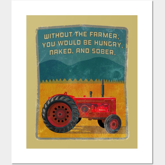 WITHOUT THE farmer Wall Art by Midcenturydave